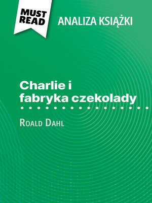 cover image of Charlie i fabryka czekolady książka Roald Dahl (Analiza książki)